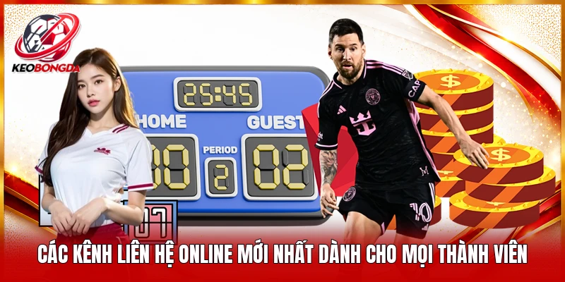 Các kênh liên hệ online mới nhất dành cho mọi thành viên